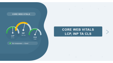 Core Web Vitals — LCP, INP та CLS Core Web Vitals — LCP, INP та CLS